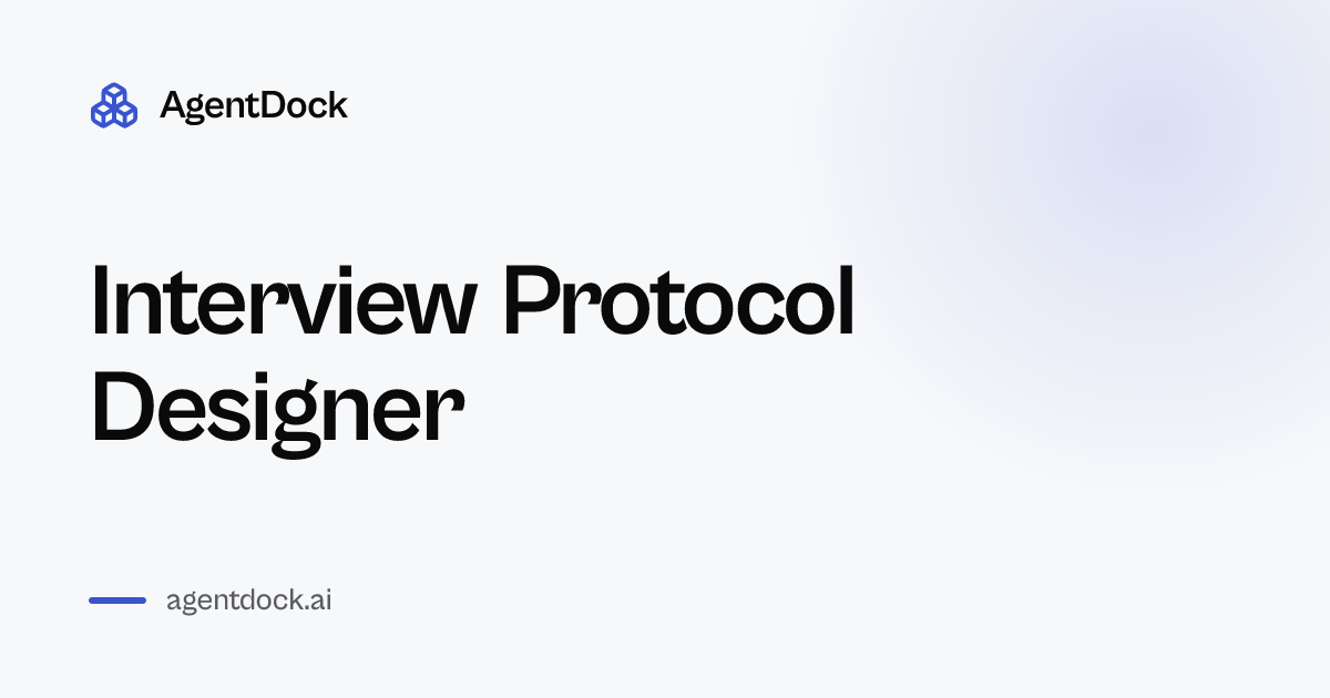 Interview Protocol Designer - AgentDock